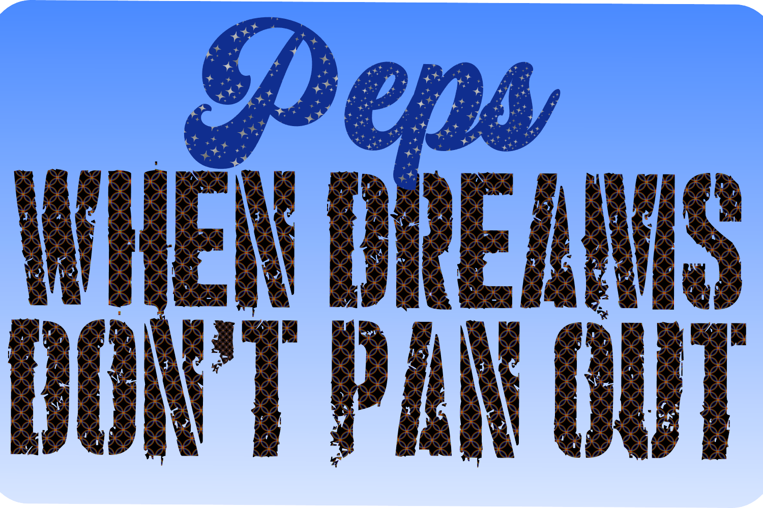 Peps-When Dreams Don't Pan Out-Punisher Font